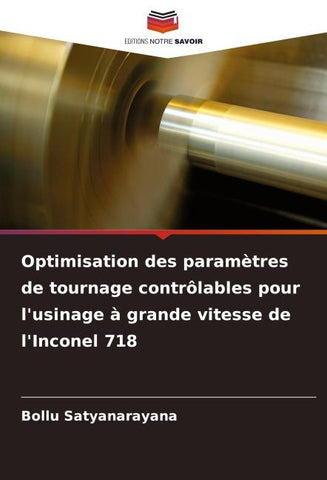 Optimisation des paramètres de tournage contrôlables pour l'usinage à grande vitesse de l'Inconel 718