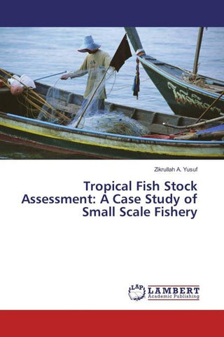Tropical Fish Stock Assessment: A Case Study of Small Scale Fishery