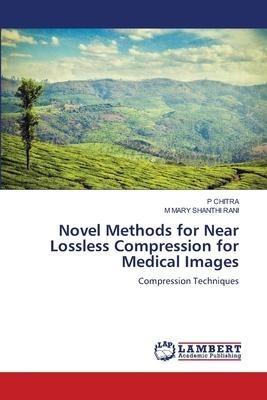 Novel Methods for Near Lossless Compression for Medical Images