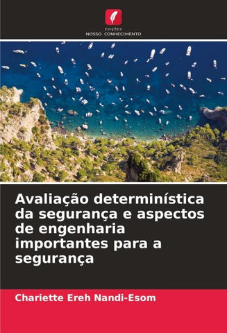 Avaliação determinística da segurança e aspectos de engenharia importantes para a segurança