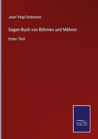Sagen-Buch von Böhmen und Mähren