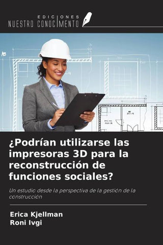 ¿Podrían utilizarse las impresoras 3D para la reconstrucción de funciones sociales?