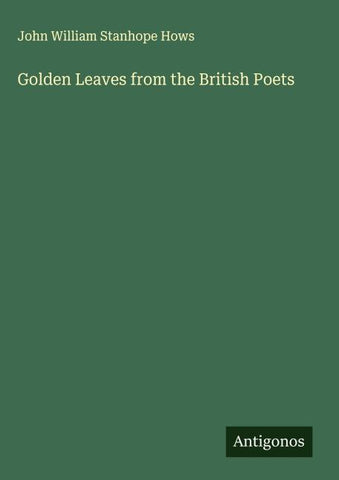 Golden Leaves from the British Poets