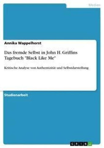 Das fremde Selbst in John H. Griffins Tagebuch "Black Like Me"