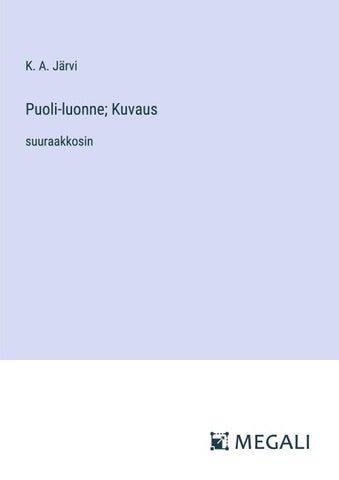 Puoli-luonne; Kuvaus