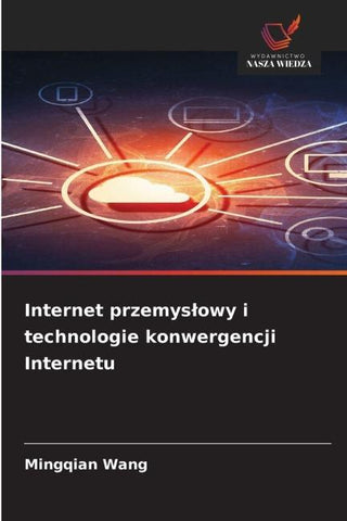 Internet przemys¿owy i technologie konwergencji Internetu