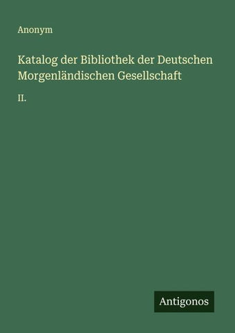 Katalog der Bibliothek der Deutschen Morgenländischen Gesellschaft