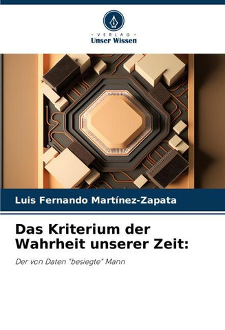 Das Kriterium der Wahrheit unserer Zeit: