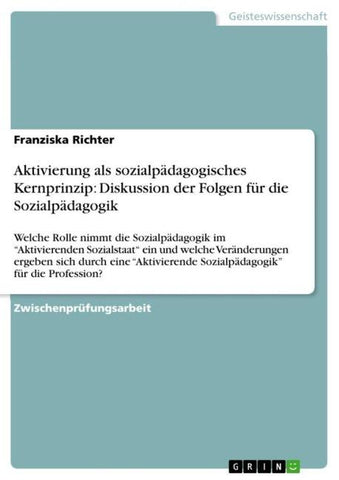 Aktivierung als sozialpädagogisches Kernprinzip: Diskussion der Folgen für die Sozialpädagogik