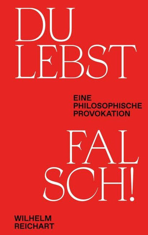 Du lebst falsch!