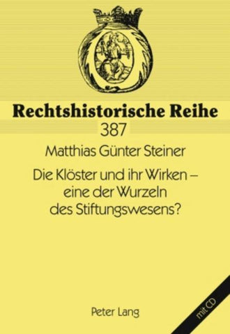 Die Kloester und ihr Wirken – eine der Wurzeln des Stiftungswesens?