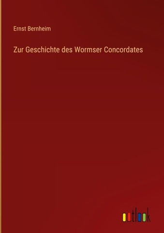 Zur Geschichte des Wormser Concordates