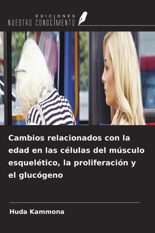 Cambios relacionados con la edad en las células del músculo esquelético, la proliferación y el glucógeno