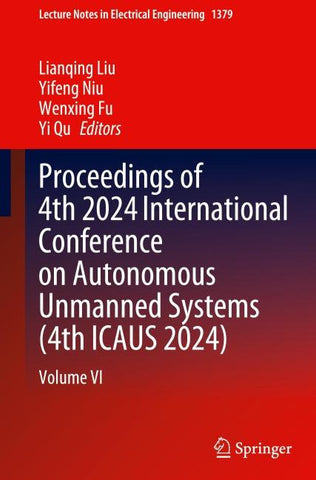 Proceedings of 4th 2024 International Conference on Autonomous Unmanned Systems (4th ICAUS 2024)