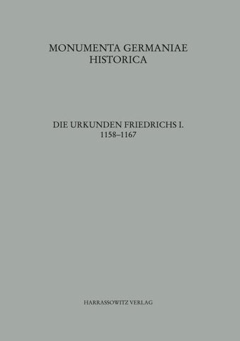 Die Urkunden Friedrichs I. 1158-1167