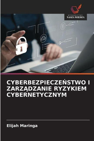 CYBERBEZPIECZE¿STWO I ZARZ¿DZANIE RYZYKIEM CYBERNETYCZNYM