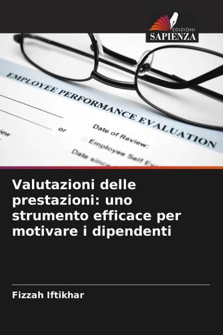 Valutazioni delle prestazioni: uno strumento efficace per motivare i dipendenti