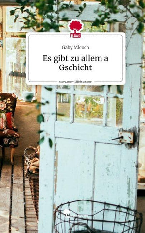 Es gibt zu allem a Gschicht. Life is a Story - story.one