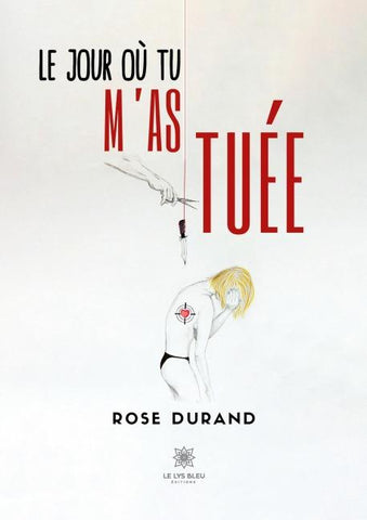 Le jour où tu m'as tuée