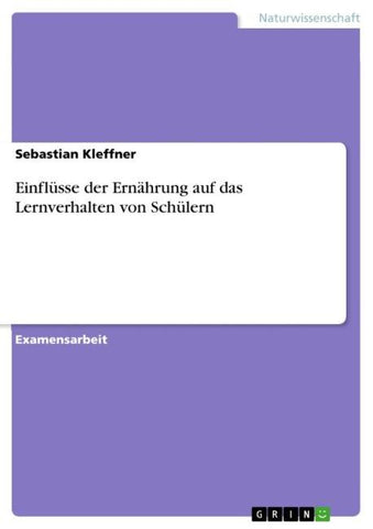 Einflüsse der Ernährung auf das Lernverhalten von Schülern