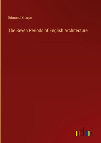 The Seven Periods of English Architecture