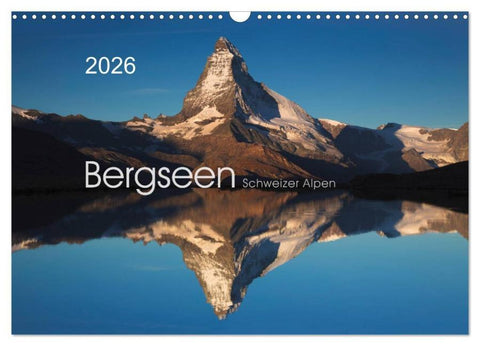BERGSEEN Schweizer Alpen (Wandkalender 2026 DIN A3 quer), CALVENDO Monatskalender