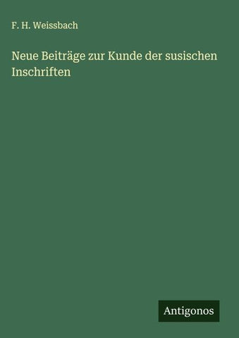 Neue Beiträge zur Kunde der susischen Inschriften