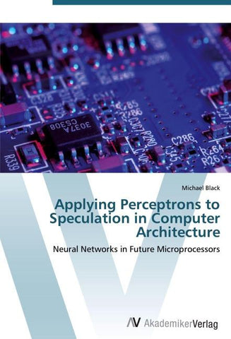Applying Perceptrons to Speculation in Computer Architecture