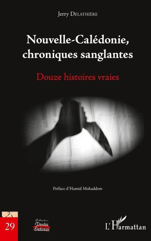 Nouvelle-Calédonie, chroniques sanglantes