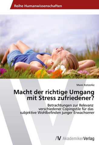 Macht der richtige Umgang mit Stress zufriedener?