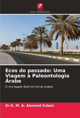 Ecos do passado: Uma Viagem à Paleontologia Árabe