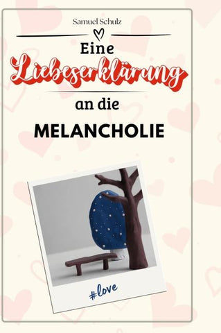 Eine Liebeserklärung an die Melancholie