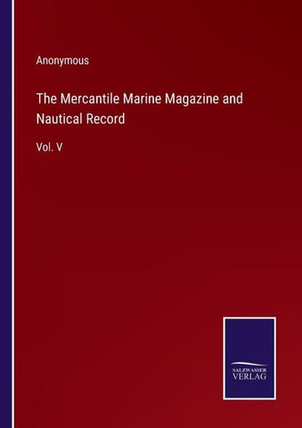 The Mercantile Marine Magazine and Nautical Record
