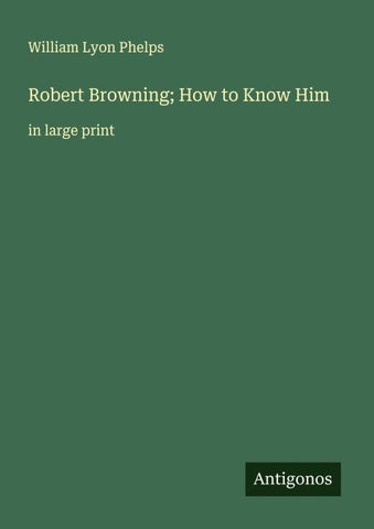 Robert Browning; How to Know Him