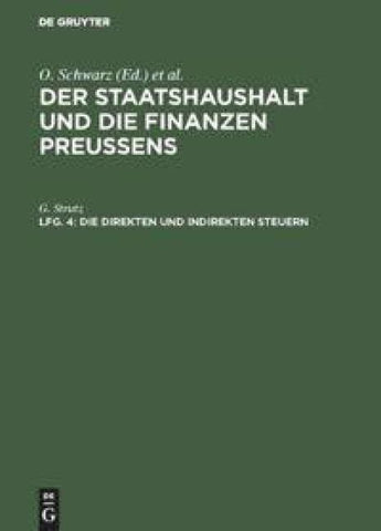 Der Staatshaushalt und die Finanzen Preussens. Die Ueberschussverwaltungen / Die direkten und indirekten Steuern
