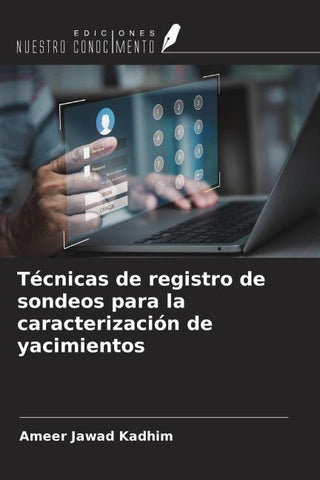 Técnicas de registro de sondeos para la caracterización de yacimientos