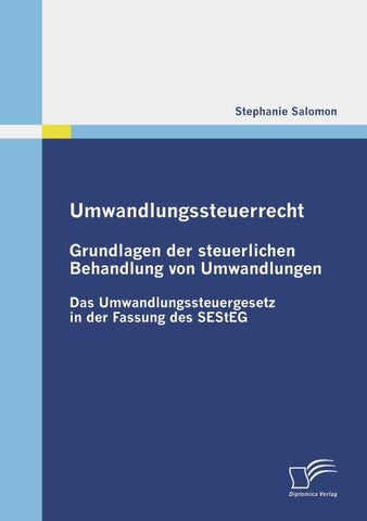 Umwandlungssteuerrecht: Grundlagen der steuerlichen Behandlung von Umwandlungen