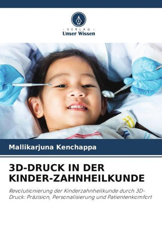3D-DRUCK IN DER KINDER-ZAHNHEILKUNDE
