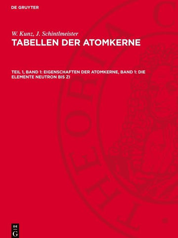 Eigenschaften der Atomkerne, Band 1: Die Elemente Neutron bis Zi
