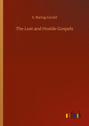 The Lost and Hostile Gospels