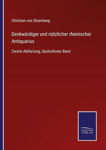 Denkwürdiger und nützlicher rheinischer Antiquarius