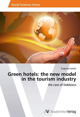 Green hotels: the new model in the tourism industry
