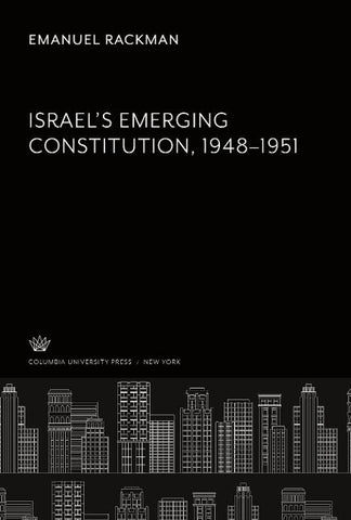 Israel'S Emerging Constitution 1948-51