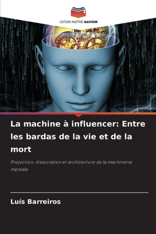 La machine à influencer: Entre les bardas de la vie et de la mort
