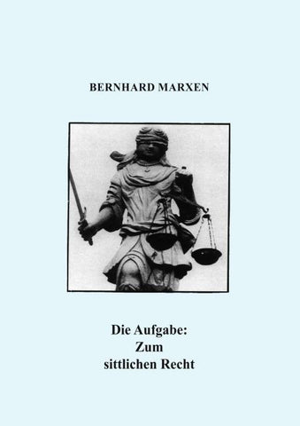 Die Aufgabe: Zum sittlichen Recht