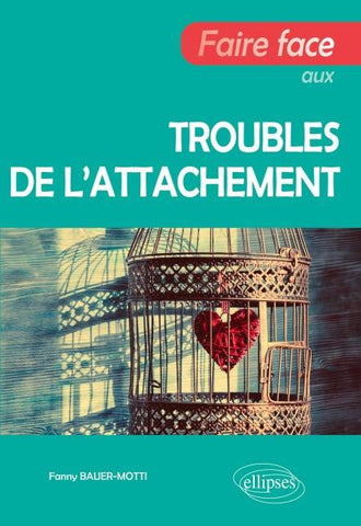 Faire face aux troubles de l'attachement