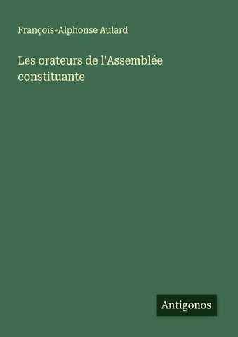 Les orateurs de l'Assemblée constituante