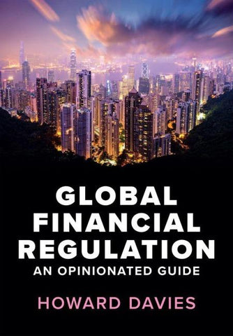 Global Financial Regulation: An Opinionated Guide