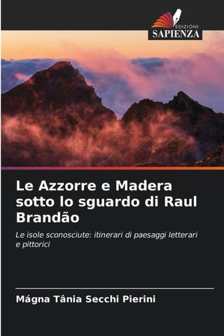 Le Azzorre e Madera sotto lo sguardo di Raul Brandão