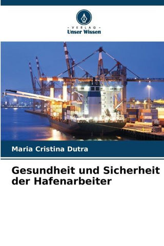 Gesundheit und Sicherheit der Hafenarbeiter